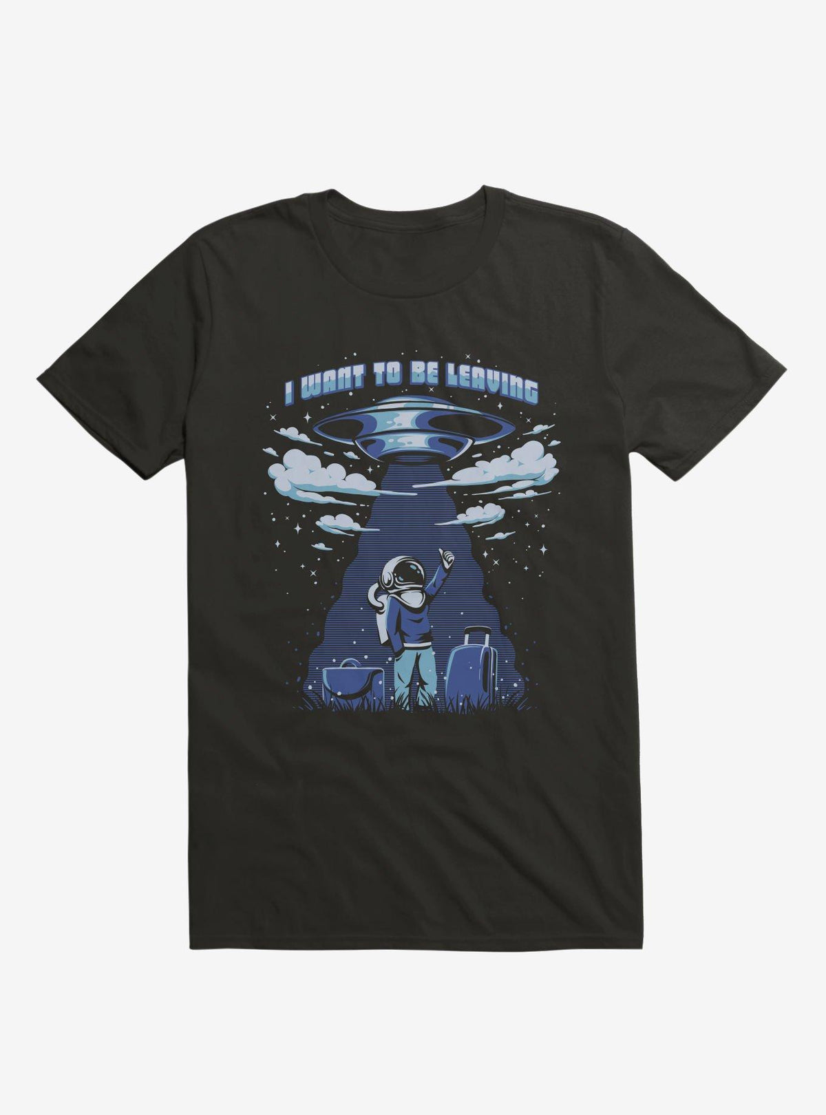 I Want To Be Leaving Astronaut Black T Shirt T Shirt Trending US Best Seller Look