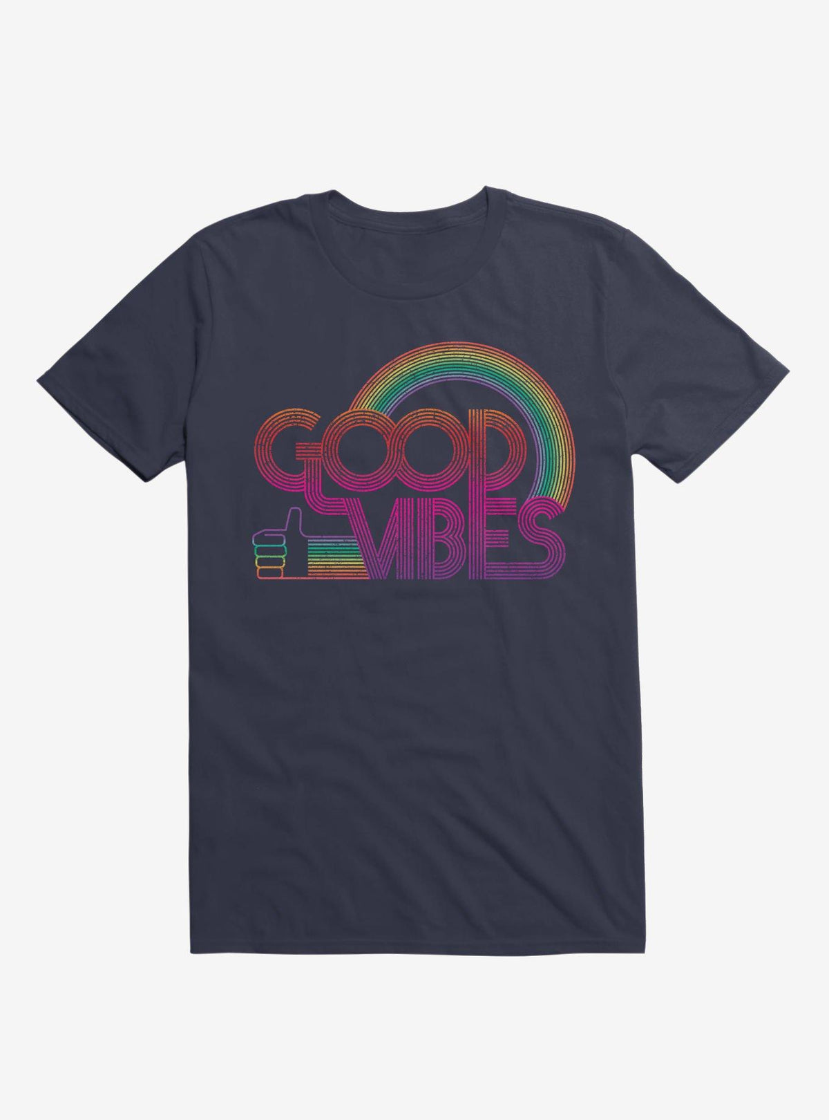Good Vibes Rainbow Navy Blue T Shirt T Shirt Comfort Fit Humor Gift