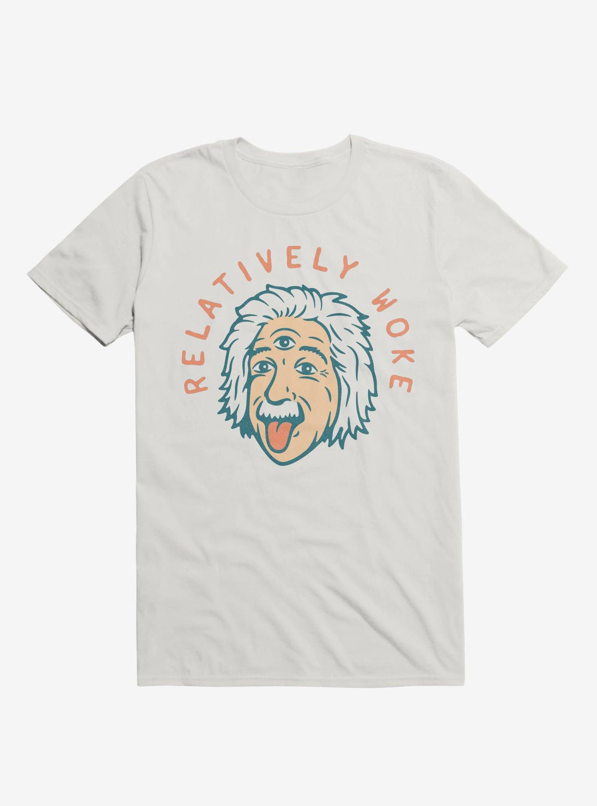 Relatively Woke Albert Einstein T Shirt T Shirt Streetwear Style Funny Quote