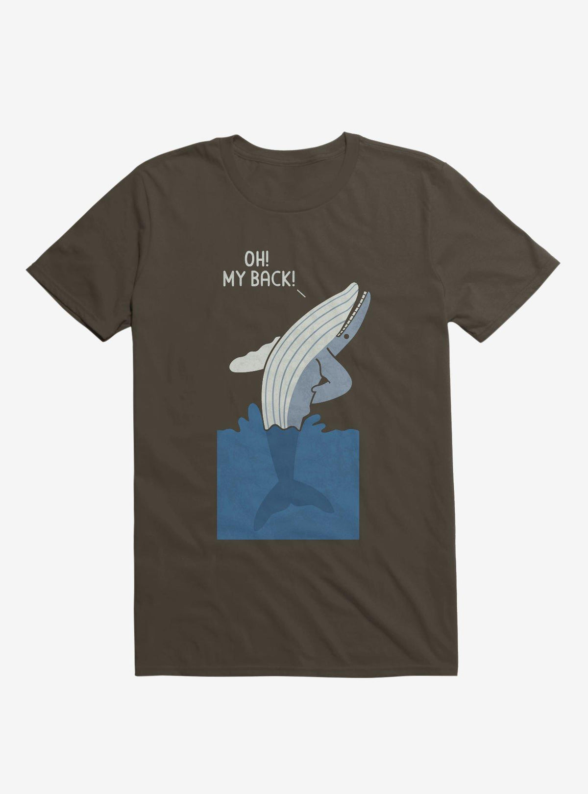 Bad Back Whale Oh My Back Brown T Shirt T Shirt High Search Demand Best Seller Look