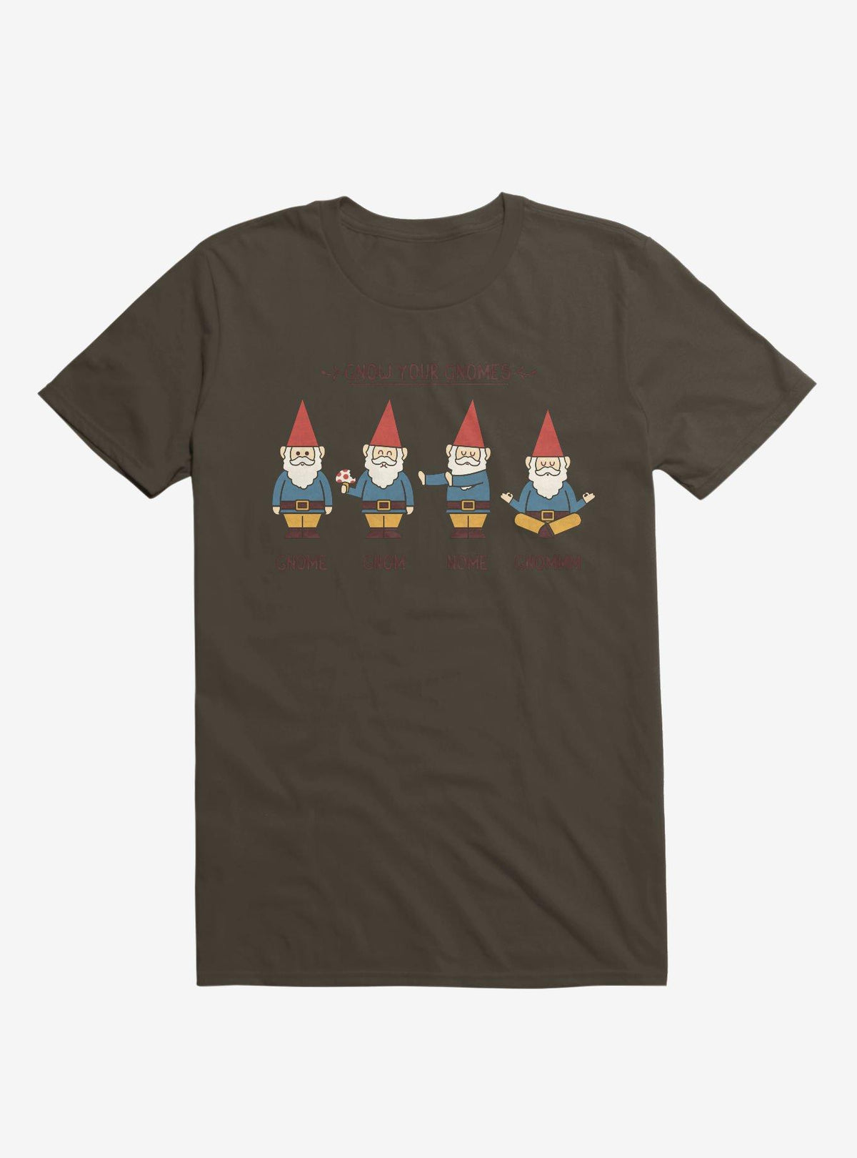 Gnow Your Gnomes Brown T Shirt T Shirt Premium Print Humor Gift