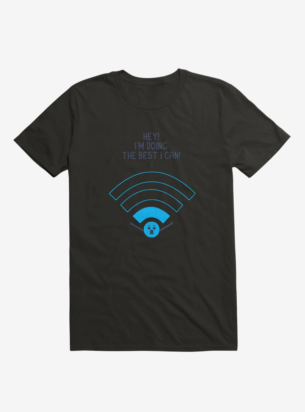 Angry Wi Fi Hey I m Doing The Best I Can Black T Shirt T Shirt Comfort Fit Gift Ready