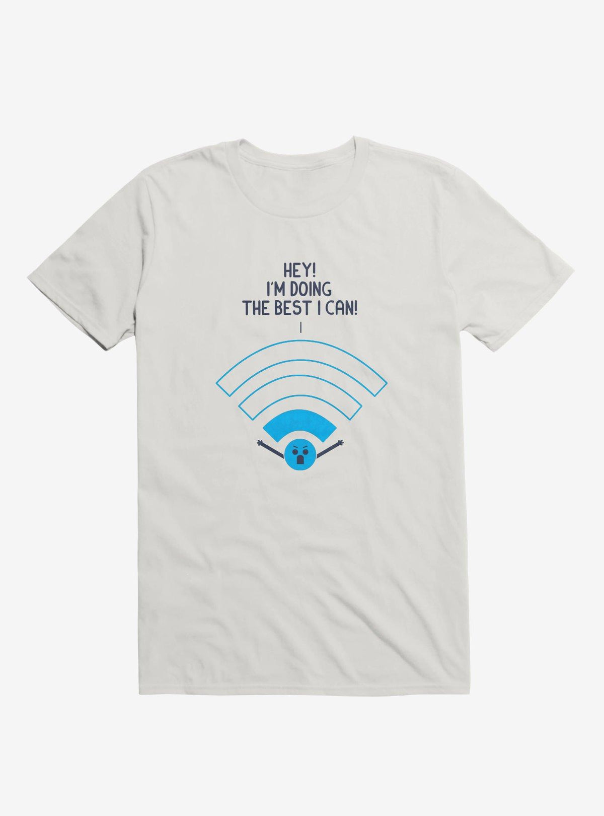 Angry Wi Fi Hey I m Doing The Best I Can White T Shirt T Shirt Premium Print Daily Wear