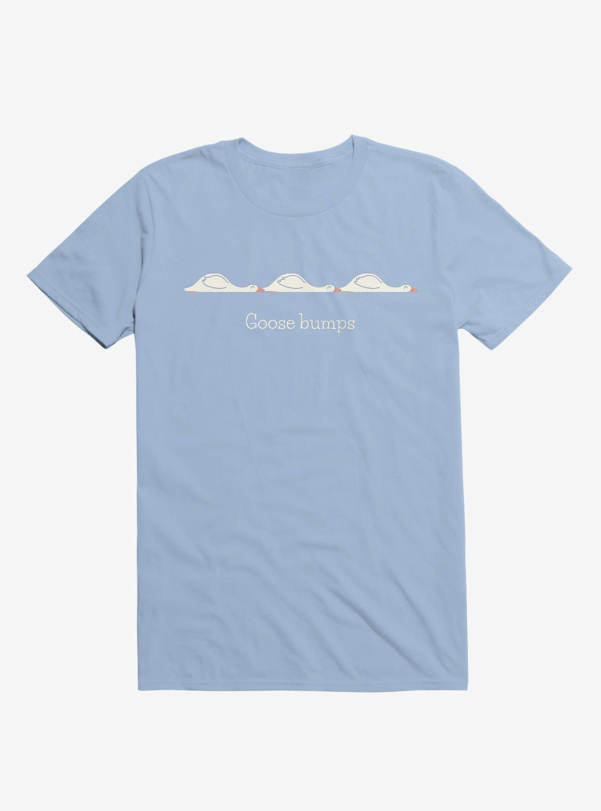 Goose Bumps Light Blue T Shirt T Shirt Viral TikTok Humor Gift