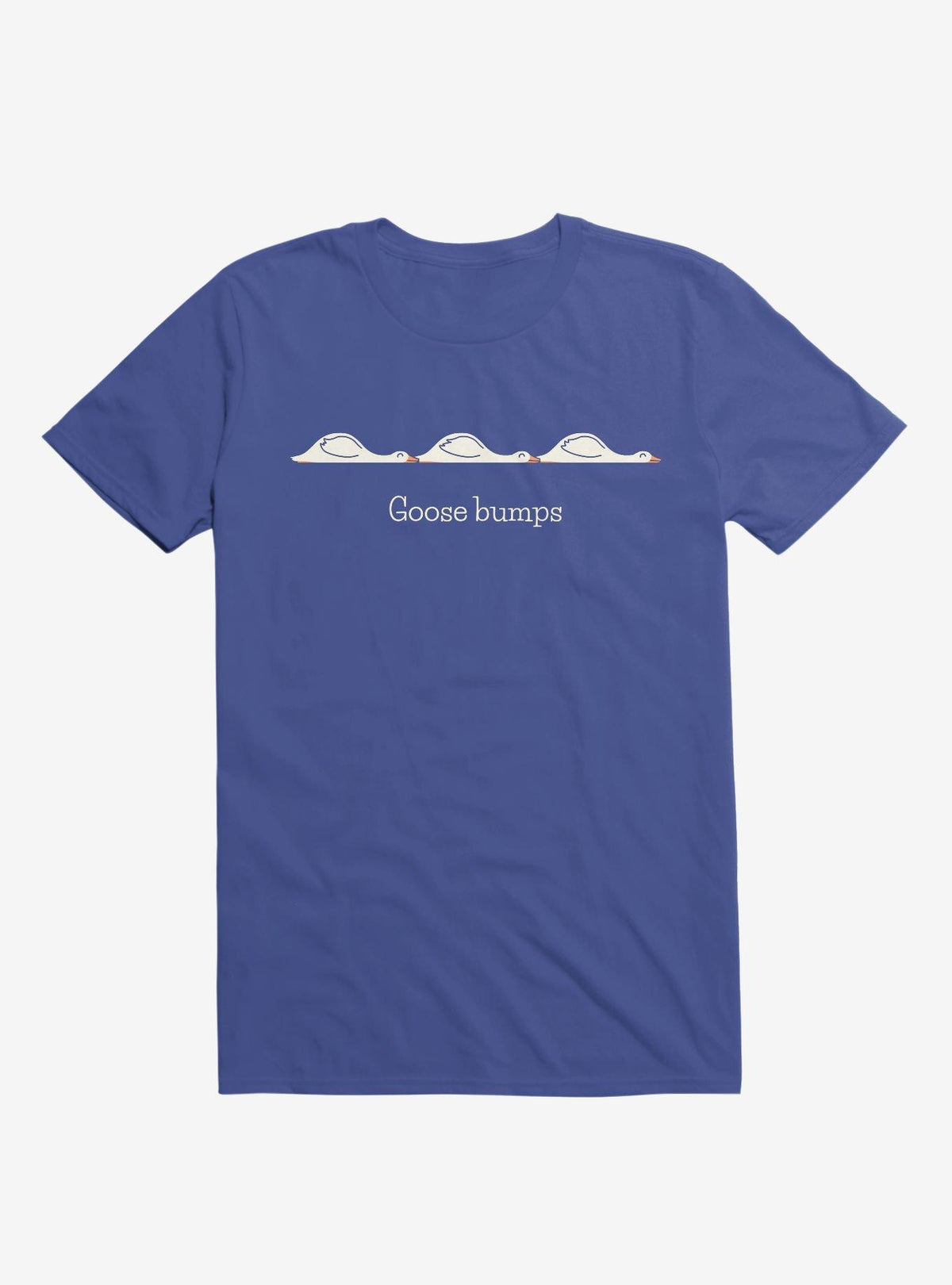 Goose Bumps Royal Blue T Shirt T Shirt Trending US Gift Ready