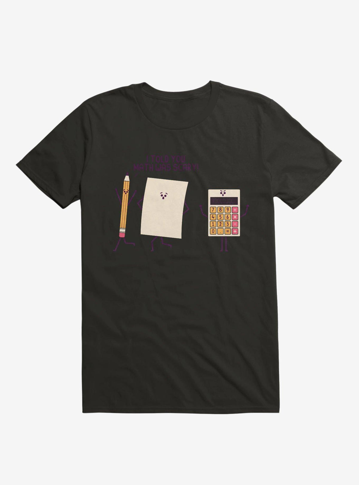 I Told You Math Was Scary Black T Shirt T Shirt Comfort Fit Best Seller Look