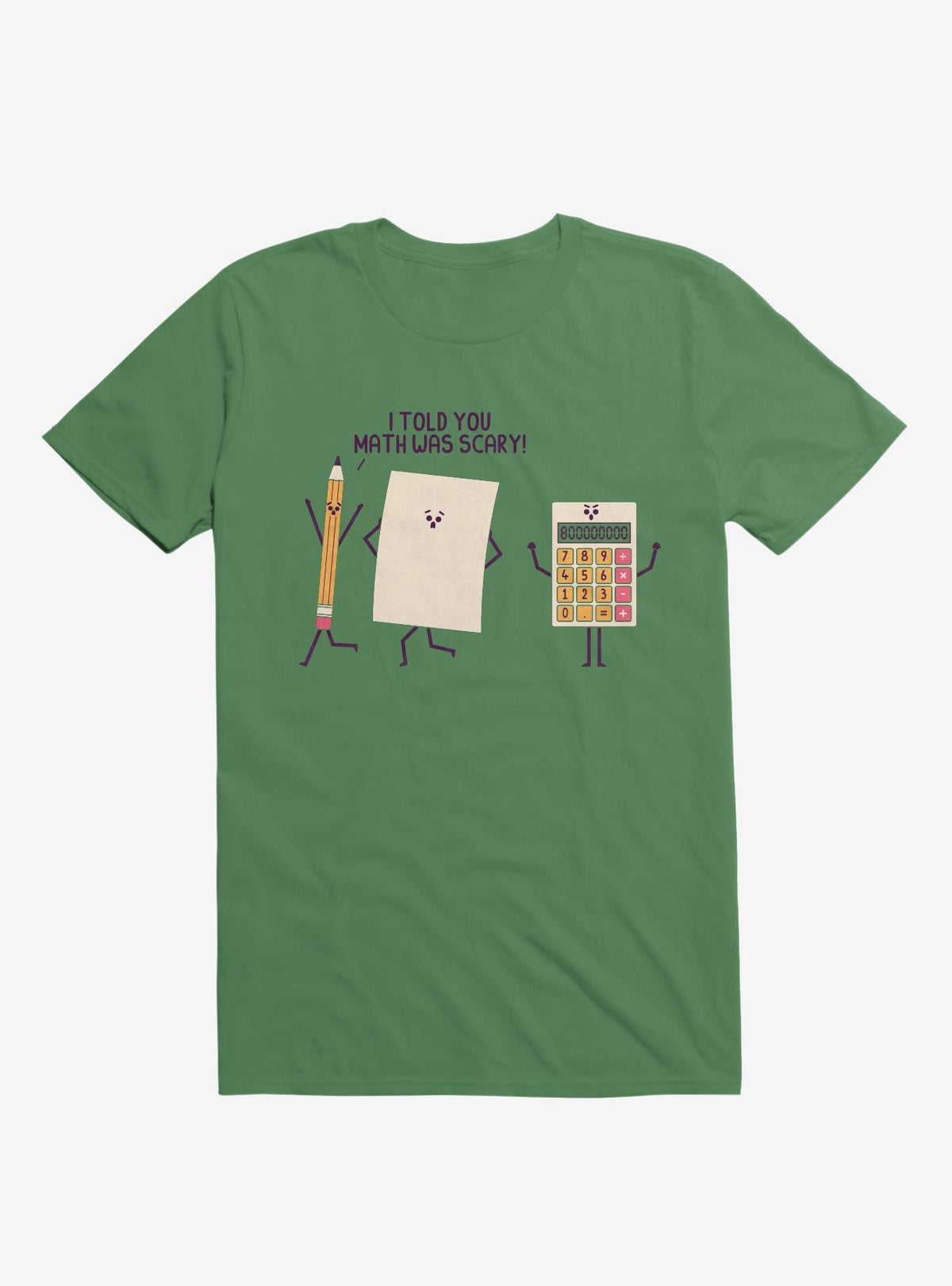 I Told You Math Was Scary Irish Green T Shirt T Shirt High Search Demand Funny Quote