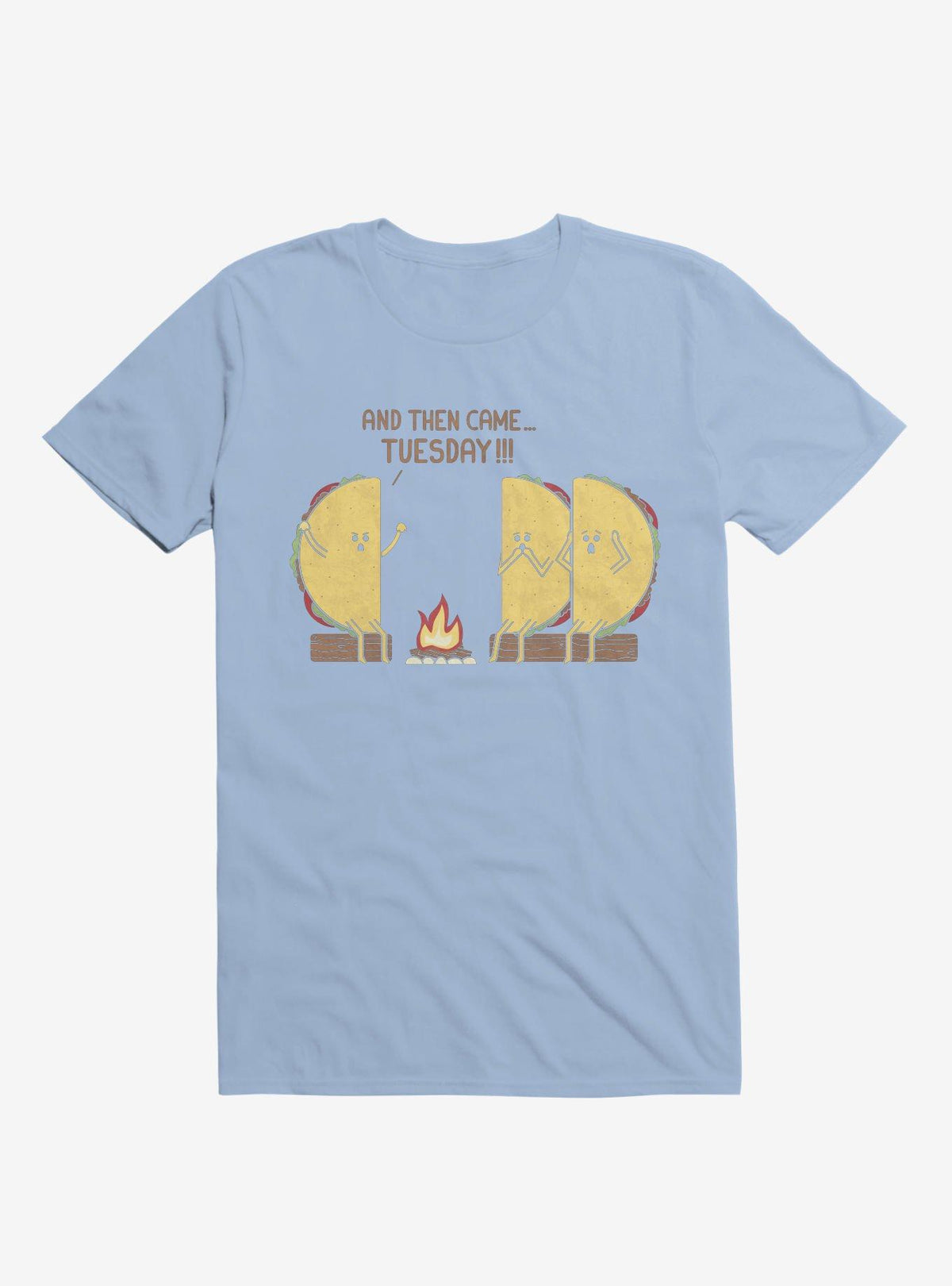 And Then Came Tuesday Taco Campfire Story Light Blue T Shirt T Shirt Trending US Humor Gift