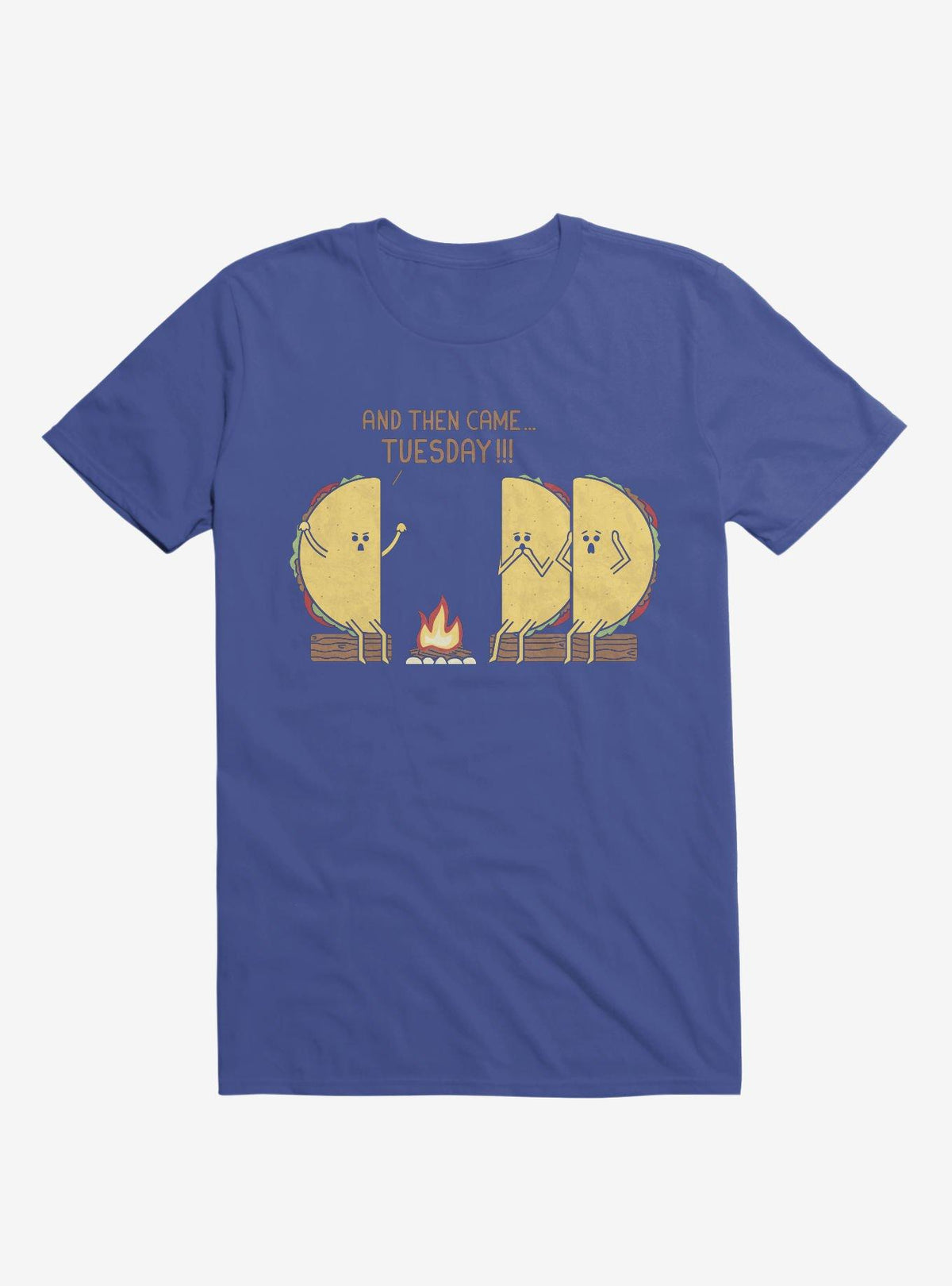 And Then Came Tuesday Taco Campfire Story Royal Blue T Shirt T Shirt Streetwear Style Daily Wear