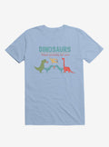 Fact Dinosaurs They d Probably Kill You Light Blue T Shirt T Shirt Viral TikTok Gift Ready