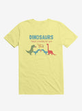 Fact Dinosaurs They d Probably Kill You Corn Silk Yellow T Shirt T Shirt Streetwear Style Humor Gift