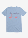 Know Your Birds A Flamingo Or Sunburned Swan Light Blue T Shirt T Shirt Trending US Daily Wear