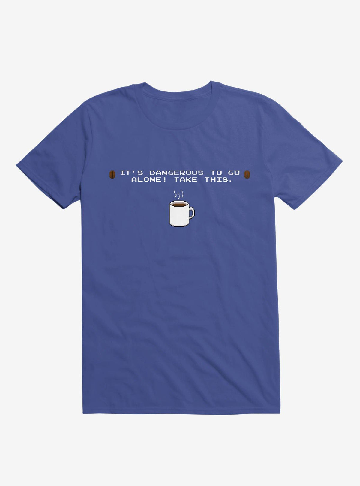 It s Dangerous To Go Alone Take This Coffee T Shirt T Shirt Premium Print Daily Wear