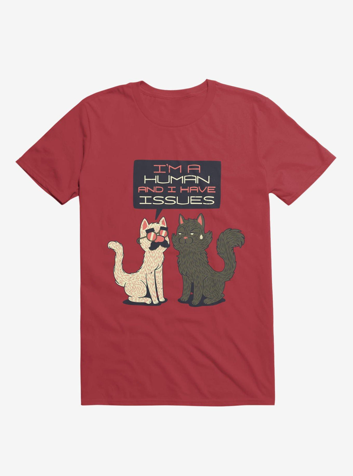 I m Human And I Have Issues T Shirt T Shirt Trending US Funny Quote