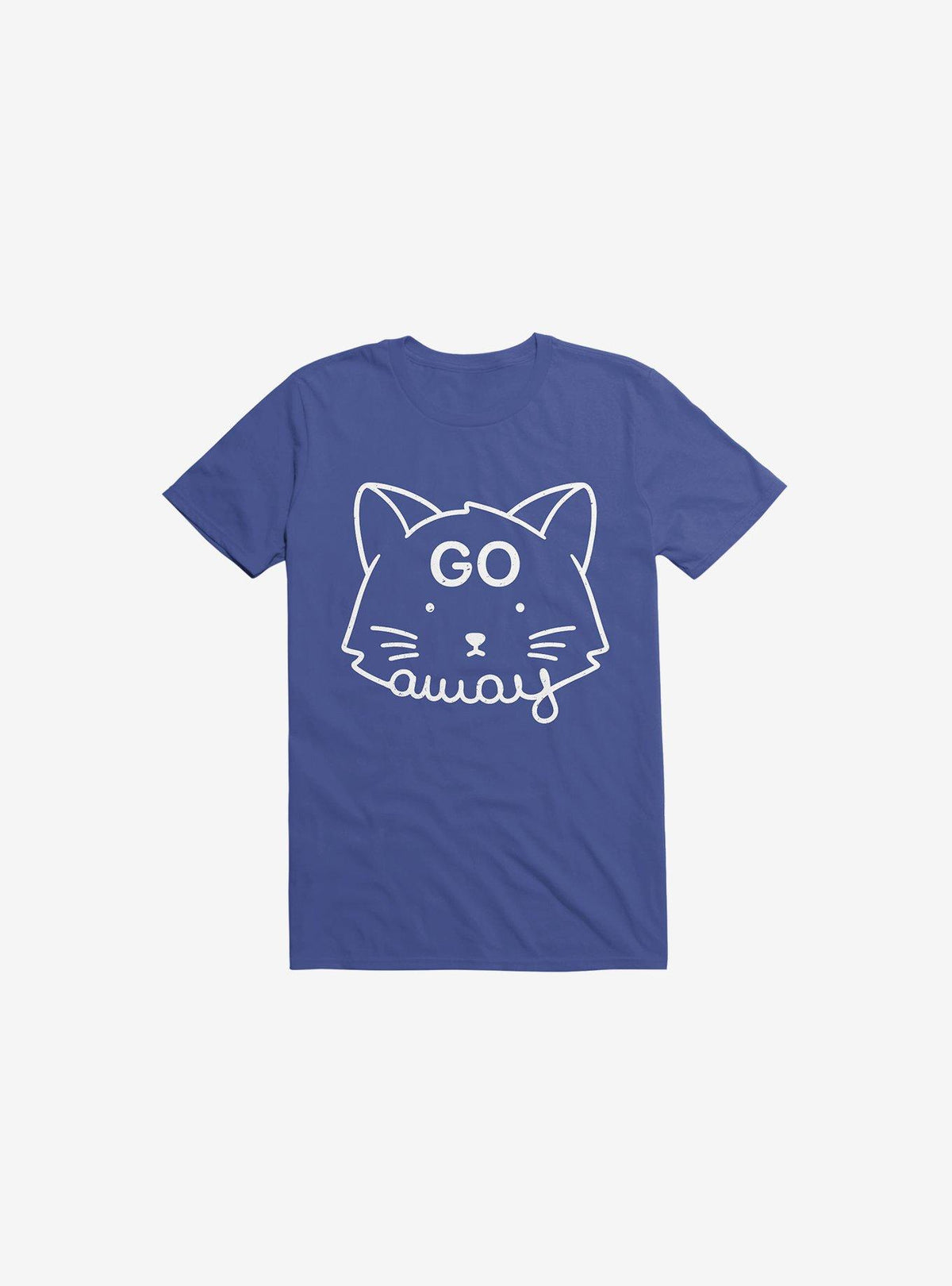 Go Away Cat Royal Blue T Shirt T Shirt Viral TikTok Gift Ready