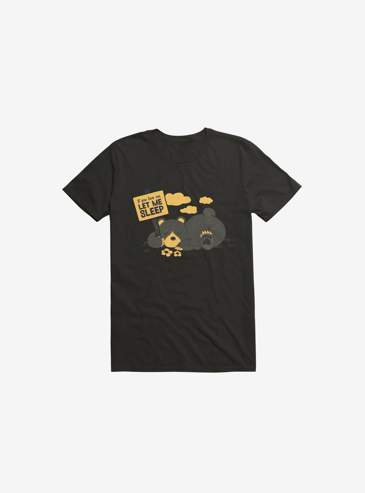 If You Love Me Let Me Sleep Bear Black T Shirt T Shirt Trending US Humor Gift