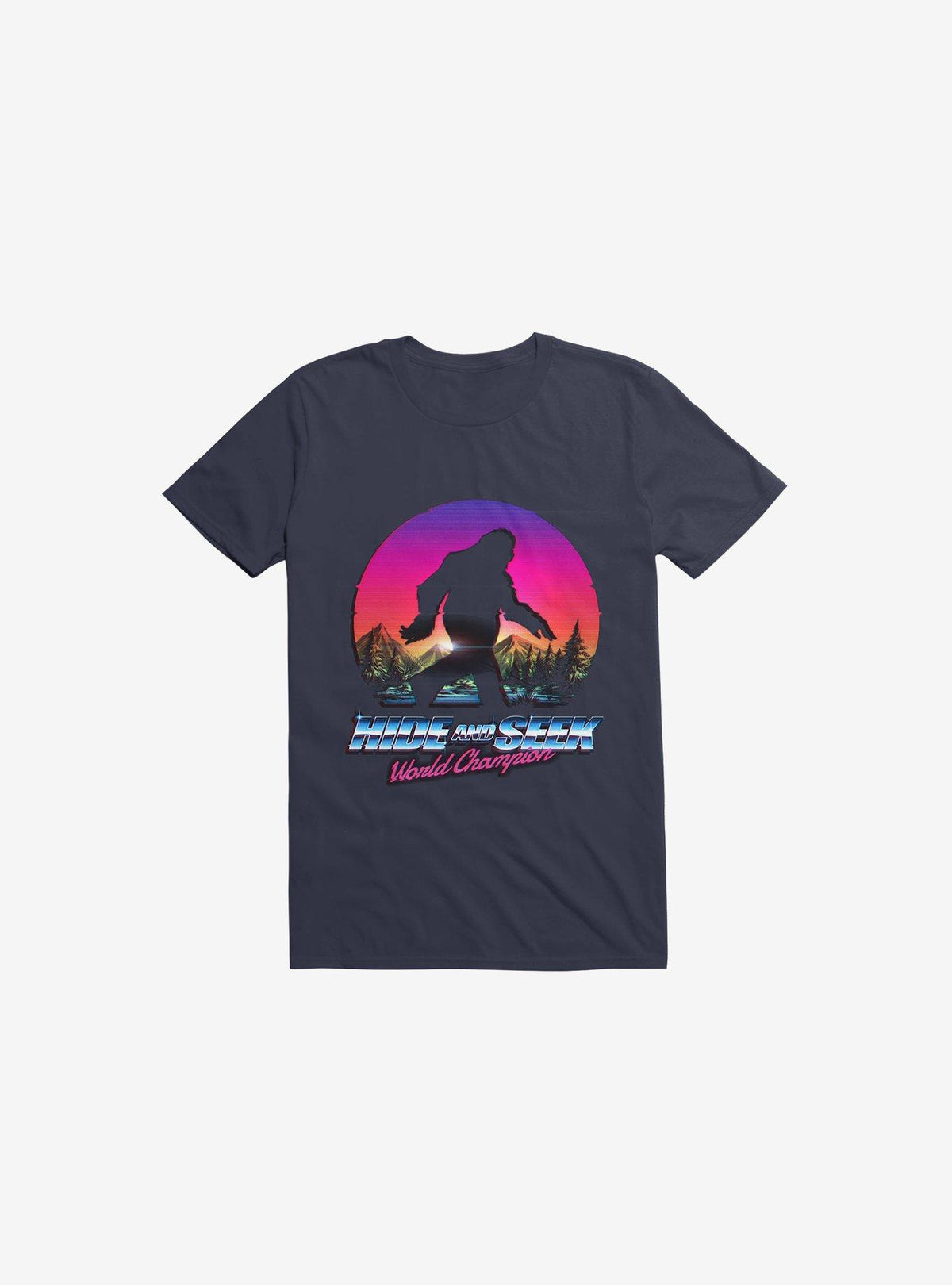 Hide And Seek World Champion Bigfoot Is Real Navy Blue T Shirt T Shirt Comfort Fit Funny Quote