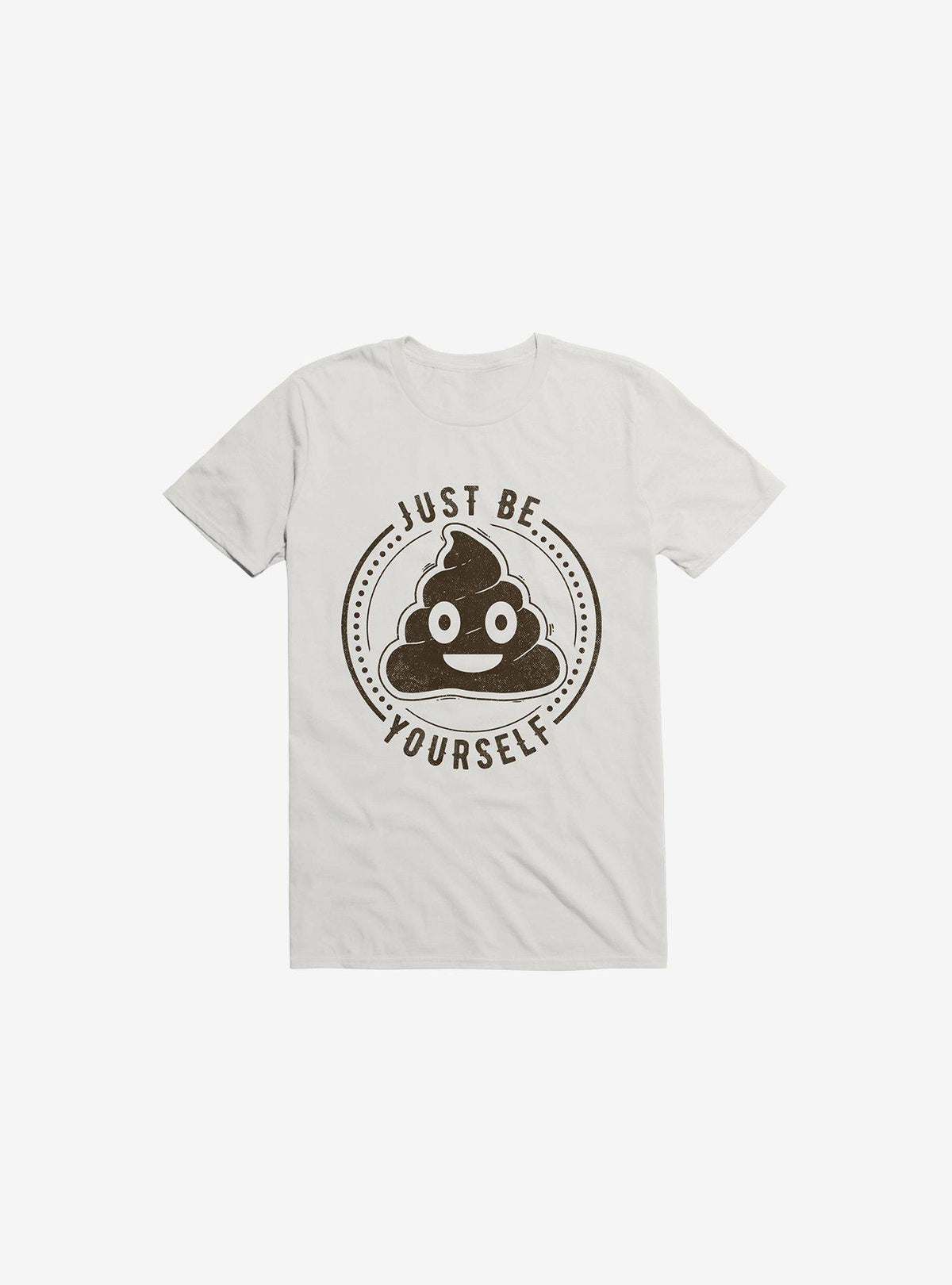 Just Be Yourself Poo T Shirt T Shirt Trending US Best Seller Look