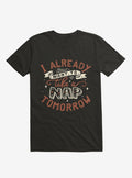 I Already Want To Take A Nap Tomorrow Typography Black T Shirt T Shirt Viral TikTok Funny Quote