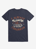 I Already Want To Take A Nap Tomorrow Typography Navy Blue T Shirt T Shirt Viral TikTok Best Seller Look