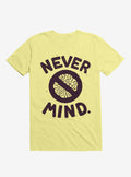 Never Mind Brain T Shirt T Shirt Trending US Best Seller Look