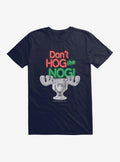 National Lampoon's Christmas Vacation Don t Hog The Nog T-Shirt