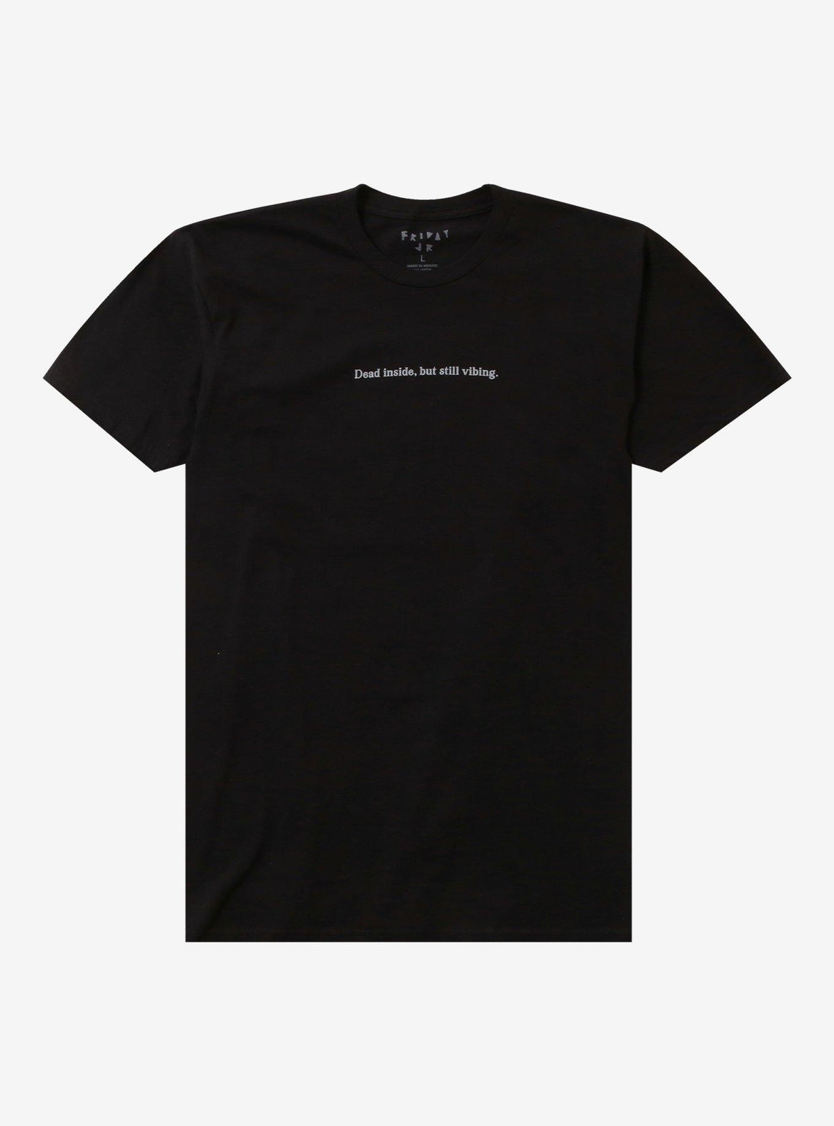 Dead But Vibing T-Shirt By Friday Jr