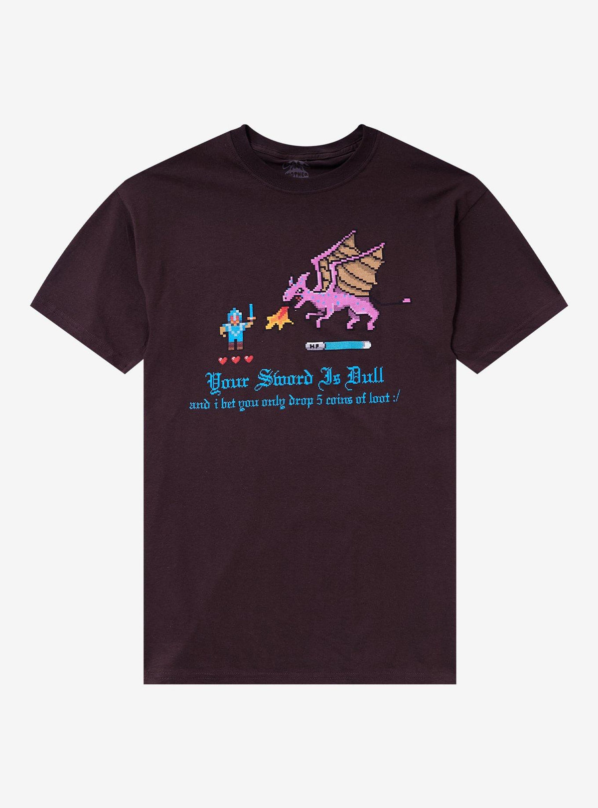 Your Sword Is Dull T-Shirt By Call Your Mother