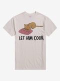 Let Him Cook Cat T Shirt By Got Funny T Shirt Trending US Humor Gift