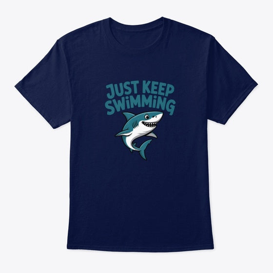 Just Keep Swimming Shark | Premium Unisex T-Shirt, Trending Graphic Tee