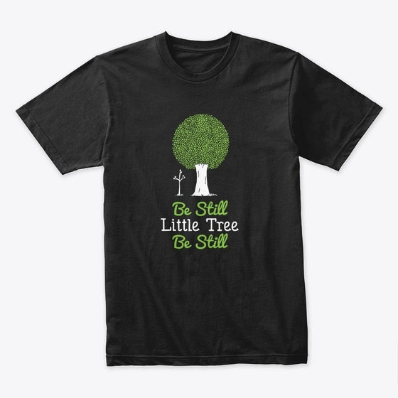 Be Still Little Tree Unisex T-Shirt