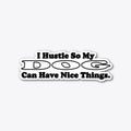 Hustle For My Dog | Premium Unisex T-Shirt, Trending Graphic Tee