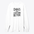 Dogs make everything better | Premium Unisex T-Shirt, Trending Graphic Tee