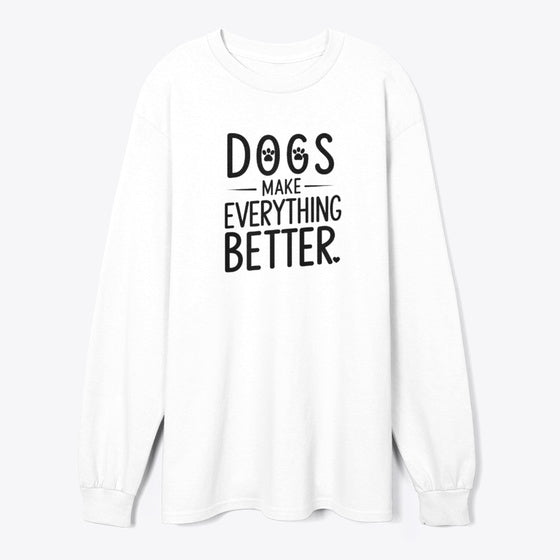 Dogs make everything better | Premium Unisex T-Shirt, Trending Graphic Tee