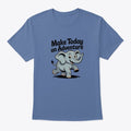 Make Today An Adventure | Premium Unisex T-Shirt, Trending Graphic Tee