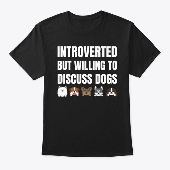 Introverted but willing to discuss dogs | Premium Unisex T-Shirt, Trending Graphic Tee