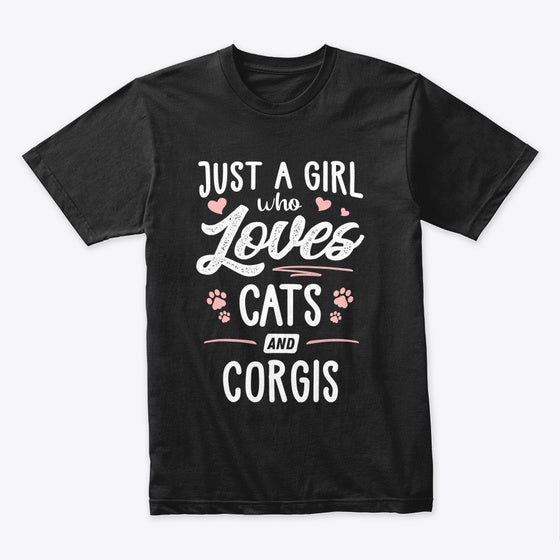 Just A Girl Who Loves Cats And Corgis | Premium Unisex T-Shirt, Trending Graphic Tee