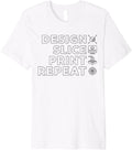 Design Slice Print Repeat 3d Printer Printing Premium Apparel Minimal Style
