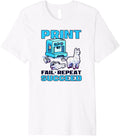 Print Fail Repeat Succeed Design 3d Printing Premium Apparel Everyday Wear