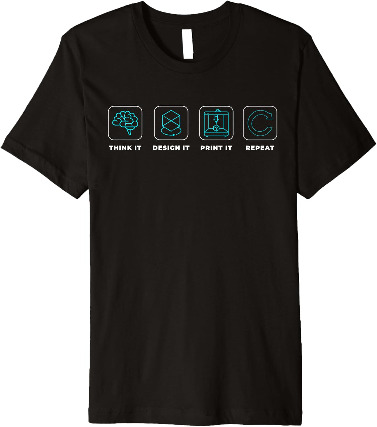 Think It Design Print Repeat 3d Printer Premium Apparel US Trend