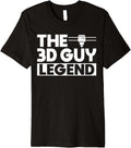 The 3d Guy Legend Printing Printer Premium Apparel US Trend