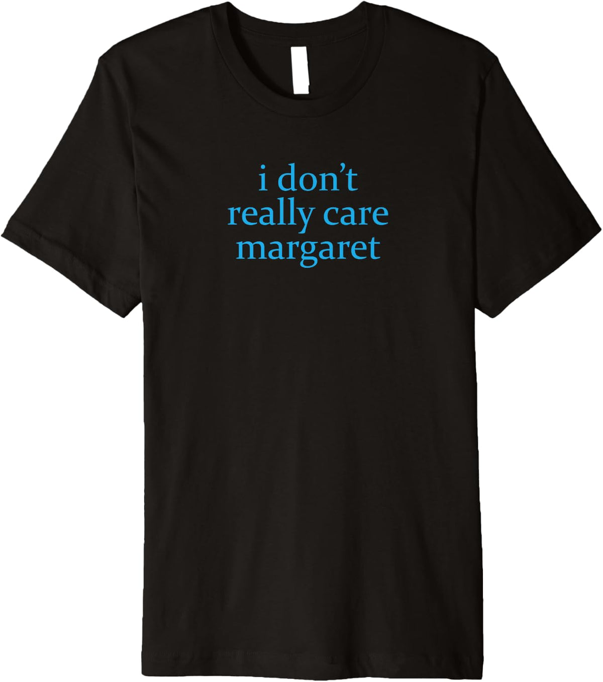 I Don t Really Care Margaret 3