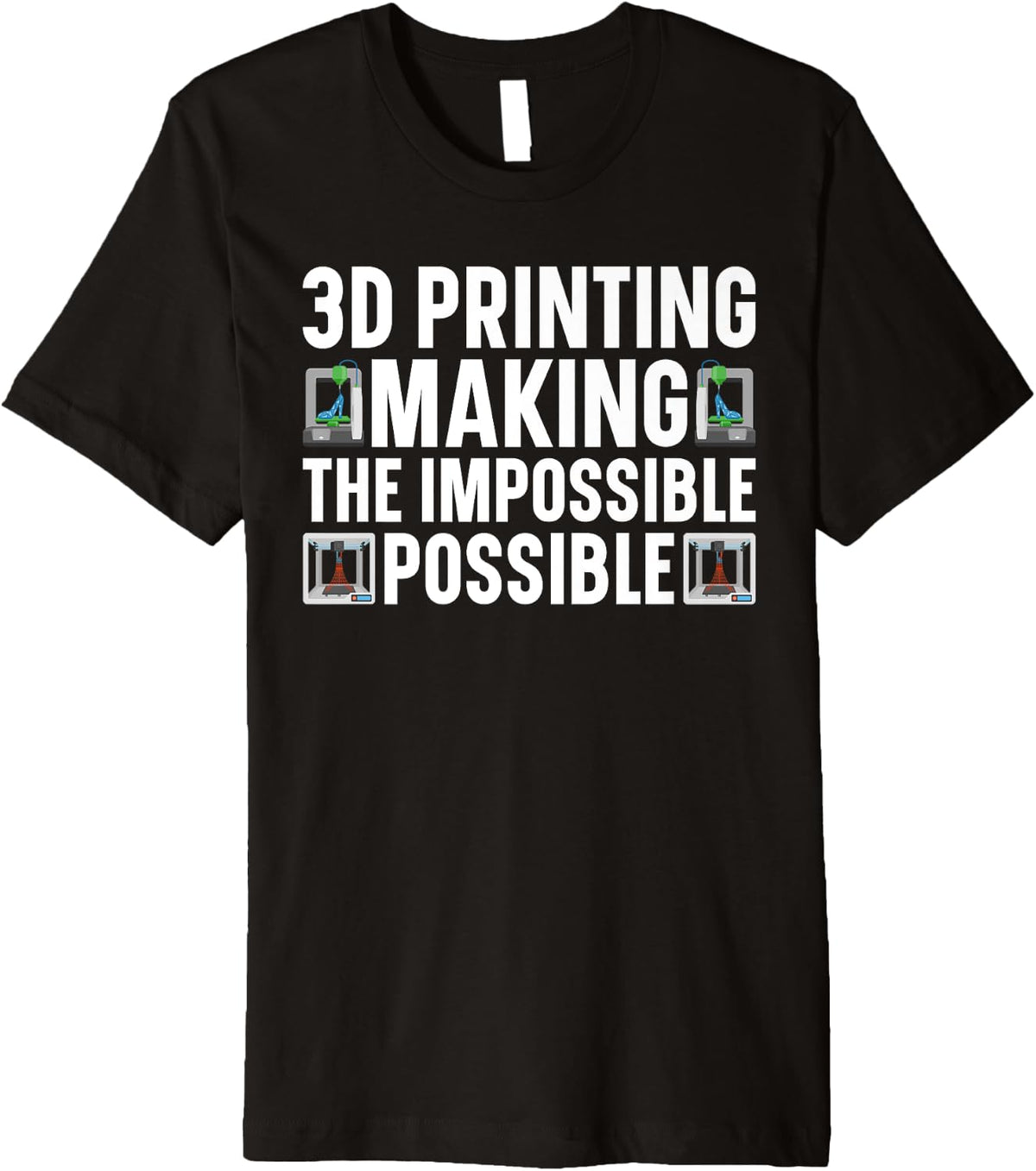 3d I M Printing Making The Impossible Possible Printer Premium Apparel Clean Design