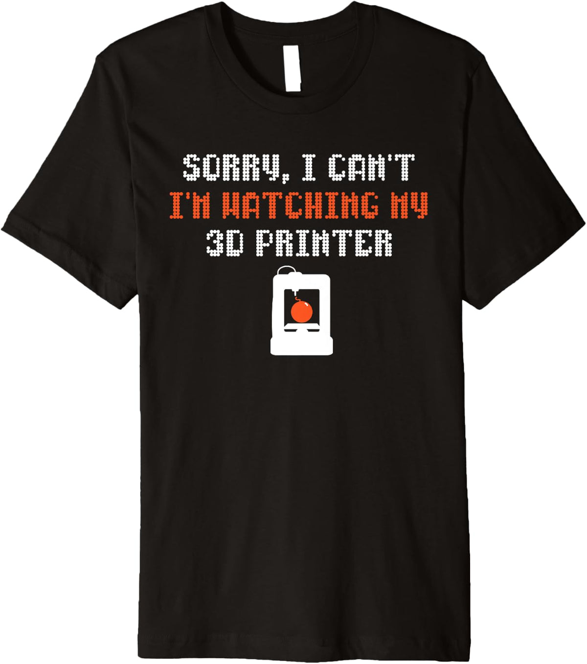 Funny 3d Printer Excuse Introverts Design Premium Apparel US Trend
