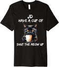 JD Have A Cup Of Shut The Meow Up Cat Giving VP Advice Premium