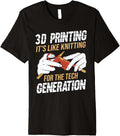 3d Printing It S Like Knitting Print Funny Printer Premium Apparel US Trend