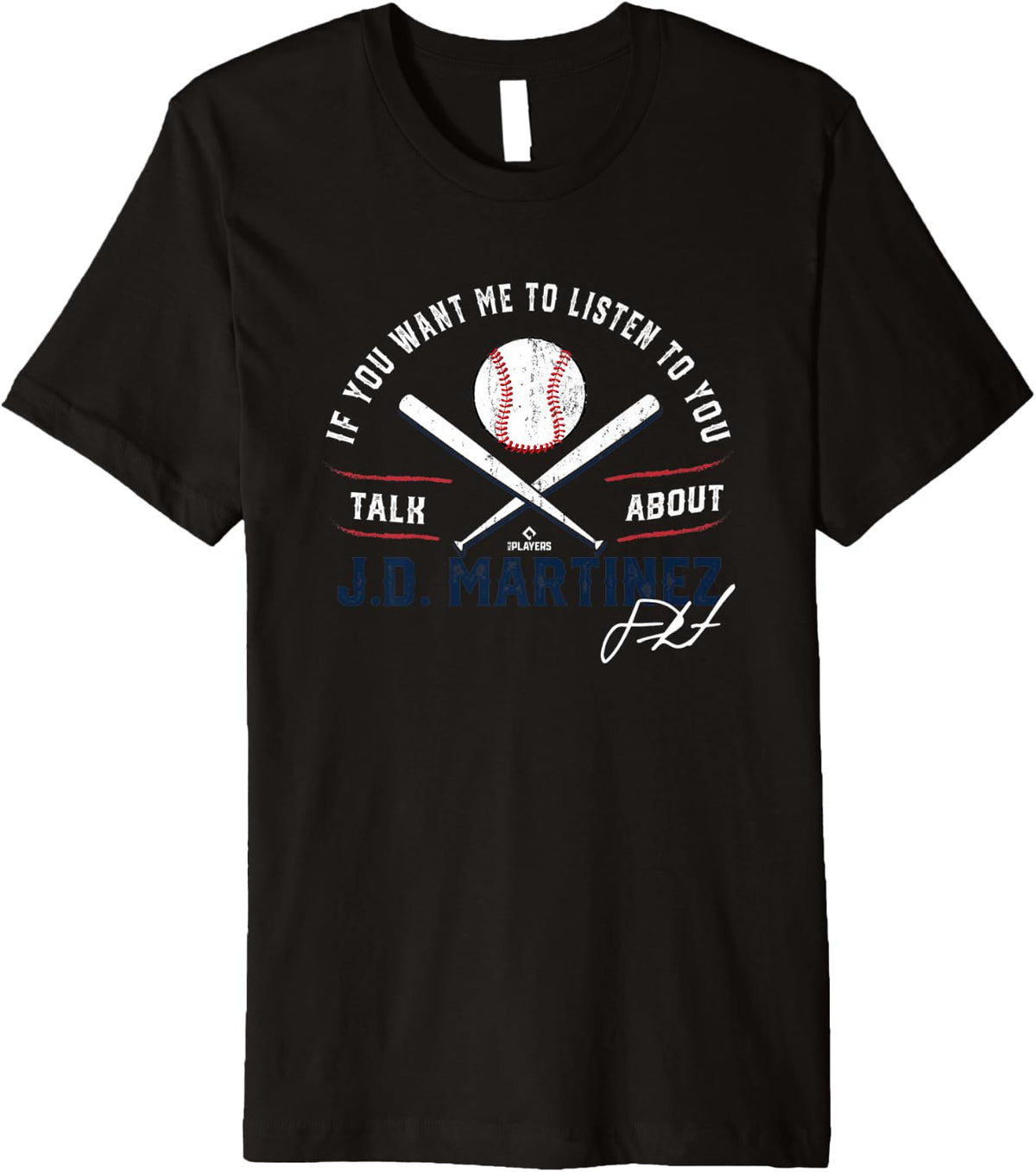 If You Want Me To Listen Talk About JD Martinez Boston MLBPA Premium