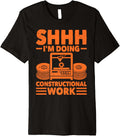 Shh I M Doing Constructional Work 3d Printer Men Printing Premium Apparel Everyday Wear