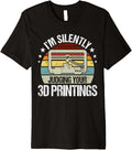 I M Silently Judging Your 3d Printings Retro Printing Premium Apparel Clean Design