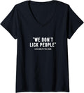Womens We Don T Lick People Lies Adults Tell Kids V Neck Apparel Minimal Style